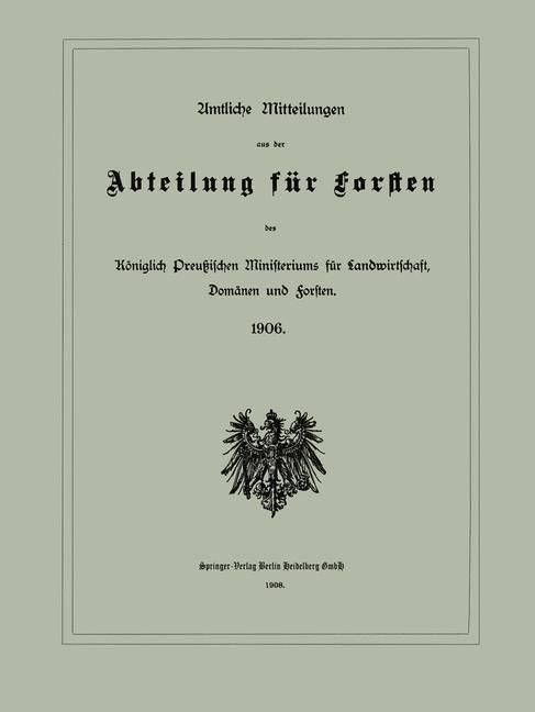 Amtliche Mitteilungen aus der Abteilung für Forsten des Königlich Preußischen Ministeriums für Landwirtschaft Domänen und Forsten