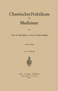 Chemisches Praktikum für Mediziner - Hans Bode/ Hans Ludwig