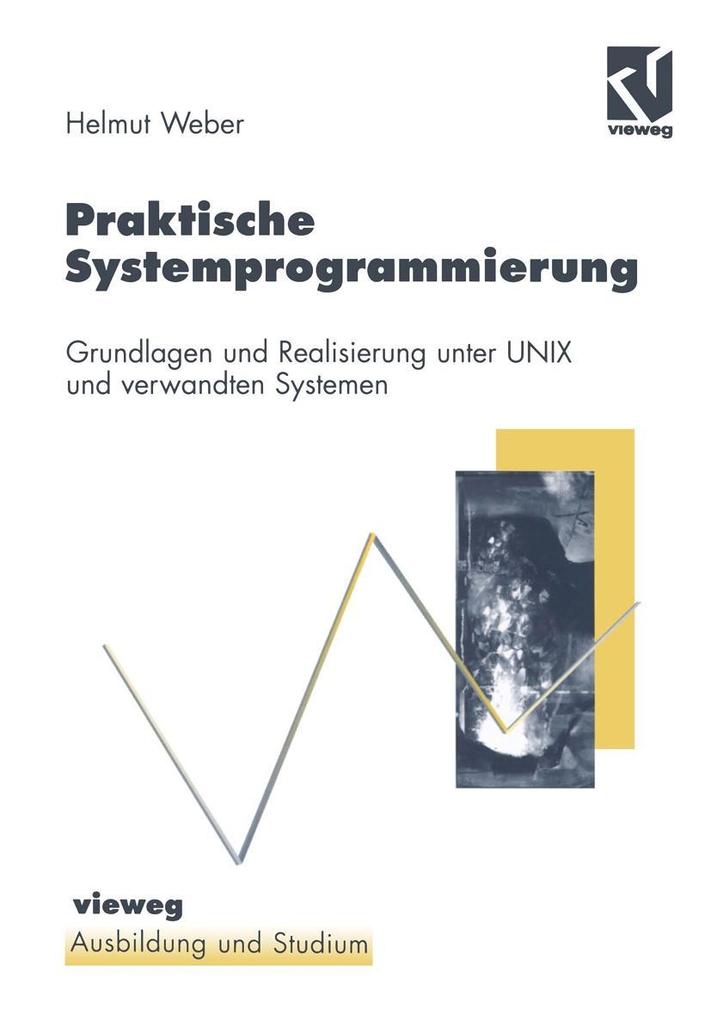 Praktische Systemprogrammierung - Helmut Weber