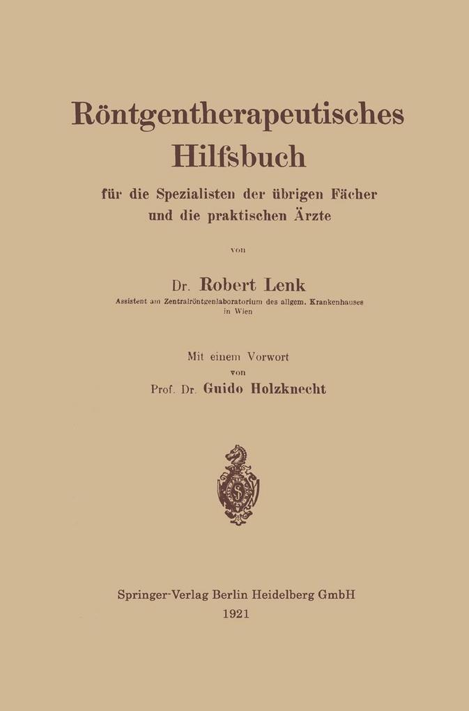 Röntgentherapeutisches Hilfsbuch für die Spezialisten der übrigen Fächer und die praktischen Ärzte