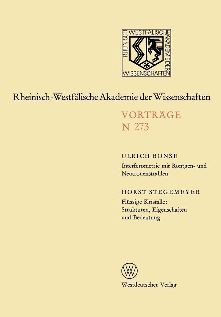 Interferometrie mit Röntgen- und Neutronenstrahlen. Flüssige Kristalle: Strukturen Eigenschaften und Bedeutung