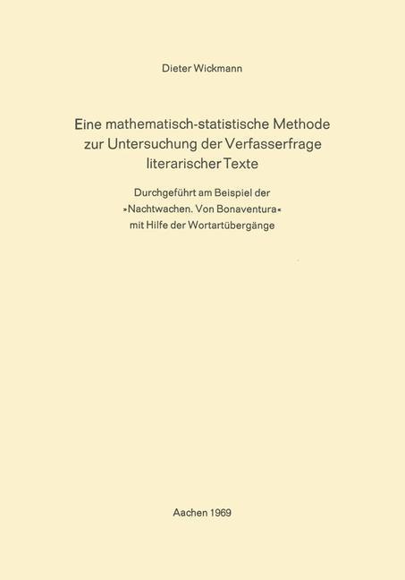 Eine Mathematisch-Statistische Methode zur Untersuchung der Verfasserfrage Literarischer Texte - Dieter Wickmann