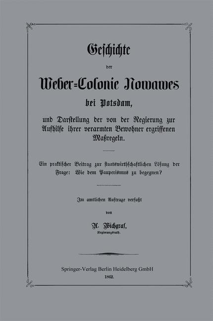 Geschichte der Weber-Colonie Nowawes bei Potsdam und Darstellung der von der Regierung zur Aufhilfe ihrer verarmten Bewohner ergriffenen Maßregeln