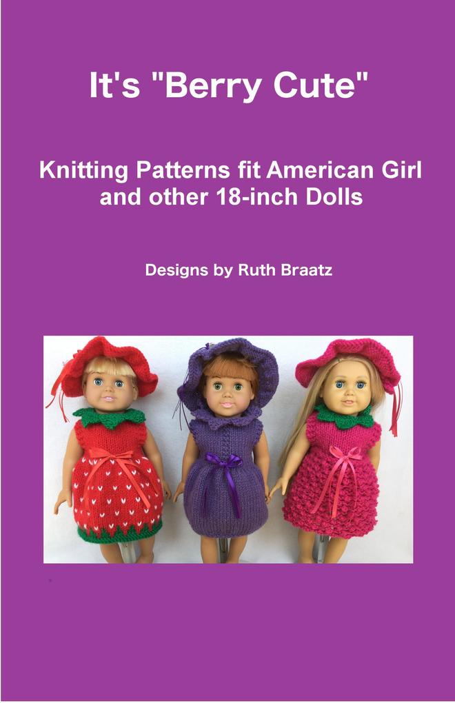 It‘s Berry Cute Knitting Patterns fit American Girl and other 18-Inch Dolls