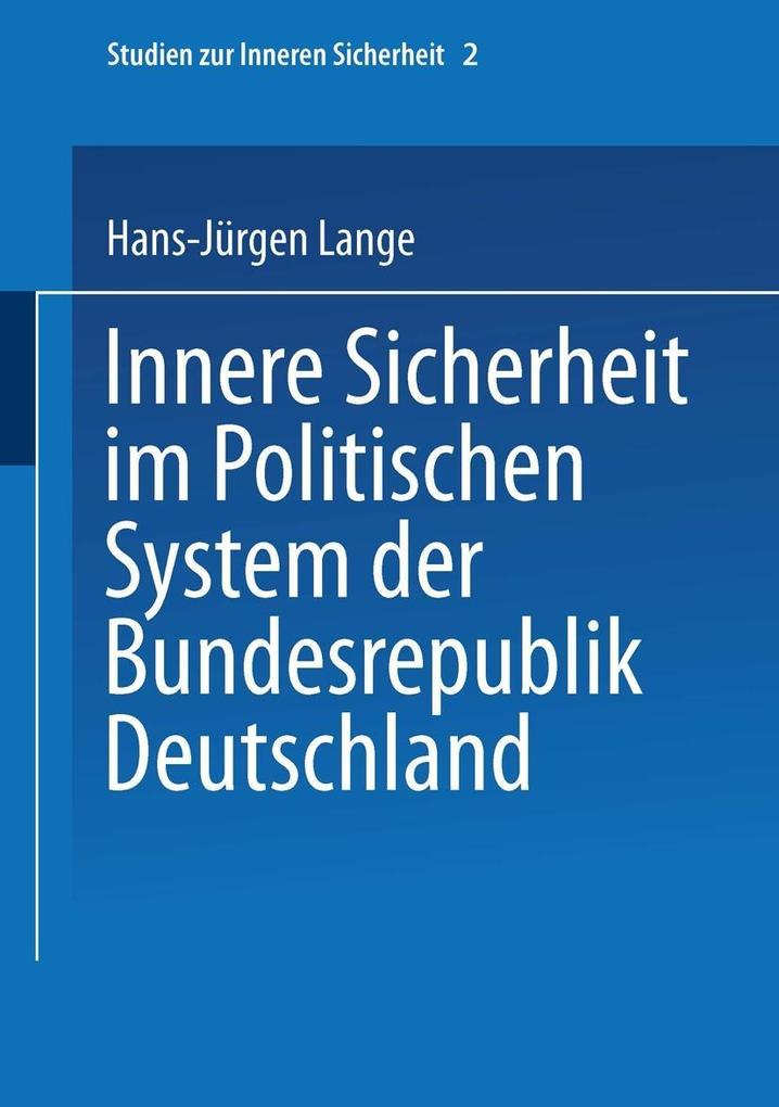 Innere Sicherheit im Politischen System der Bundesrepublik Deutschland - Hans-Jürgen Lange
