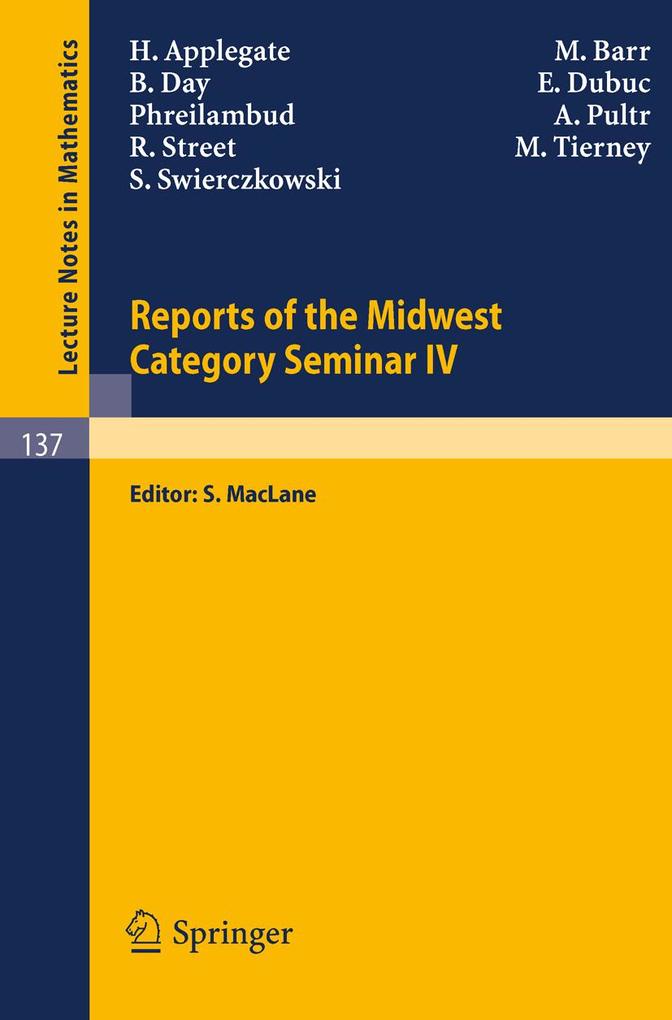 Reports of the Midwest Category Seminar IV - H. Applegate/ M. Barr/ E. Day/ E. Dubuc/ Phreilambud