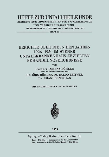 Berichte über die in den Jahren 1926-1950 im Wiener Unfallkrankenhaus erzielten Behandlungsergebnisse