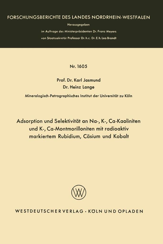 Adsorption und Selektivität an Na- K- Ca-Kaoliniten und K- Ca-Montmorilloniten mit radioaktiv markiertem Rubidium Cäsium und Kobalt