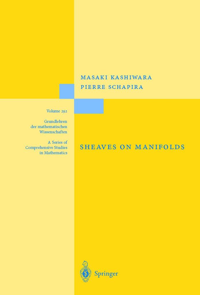 Sheaves on Manifolds - Masaki Kashiwara/ Pierre Schapira