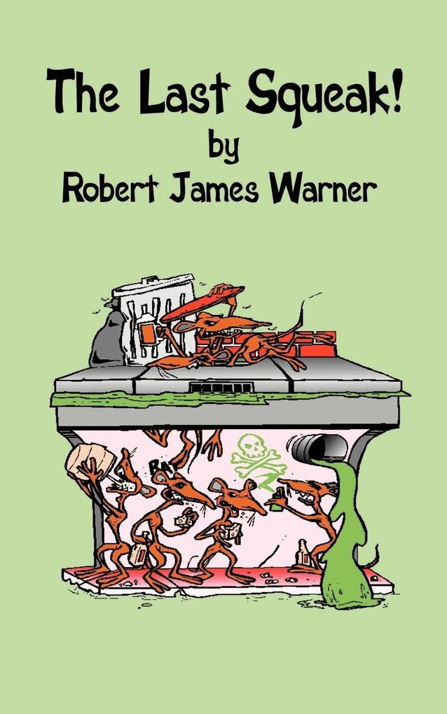 The Last Squeak! - Robert James Warner