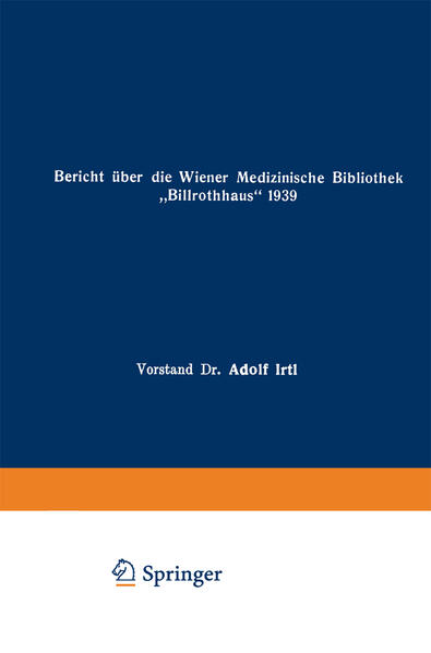 Bericht über die Wiener Medizinische Bibliothek Billrothaus 1939