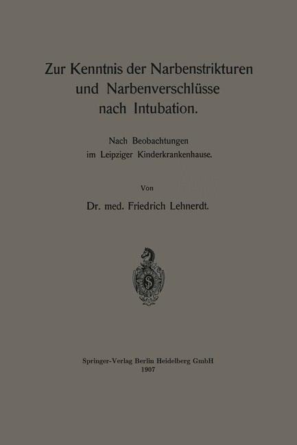 Zur Kenntnis der Narbenstrikturen und Narbenverschlüsse nach Intubation