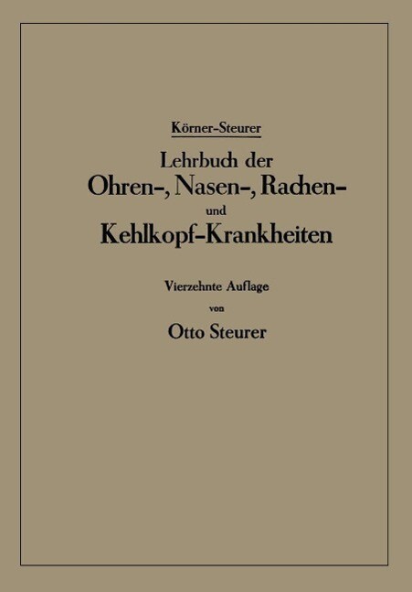 Lehrbuch der Ohren- Nasen- Rachen- und Kehlkopf-Krankheiten - Otto Körner/ Otto Steurer