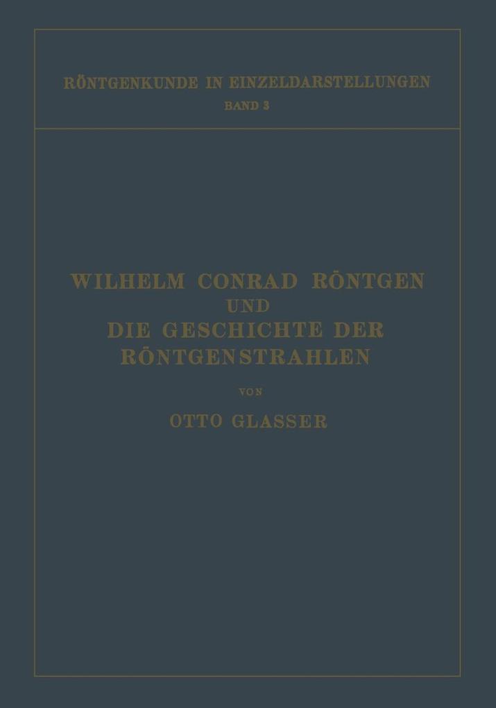 Wilhelm Conrad Röntgen und Die Geschichte der Röntgenstrahlen