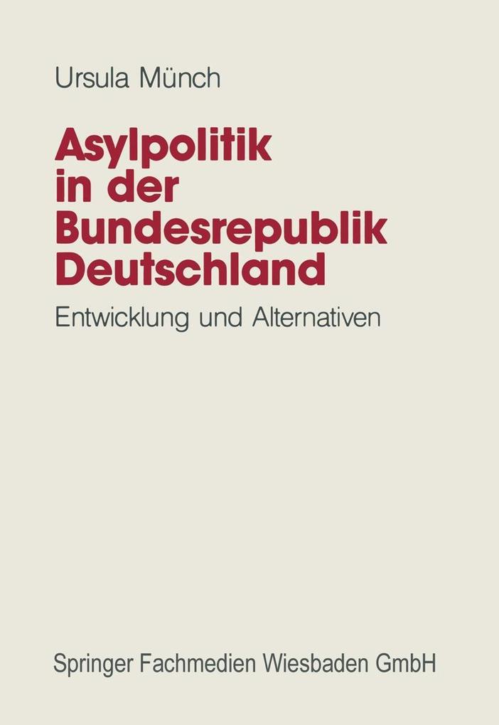 Asylpolitik in der Bundesrepublik Deutschland - Ursula Münch