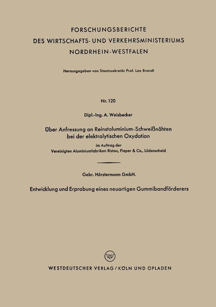 Über Anfressung an Reinstaluminium-Schweißnähten bei der elektrolytischen Oxydation. Entwicklung und Erprobung eines neuartigen Gummibandförderers