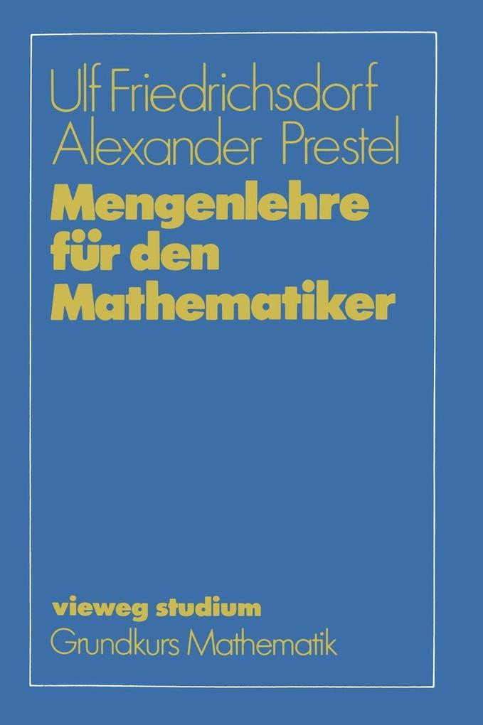 Mengenlehre für den Mathematiker - Ulf Friedrichsdorf/ Alexander Prestel