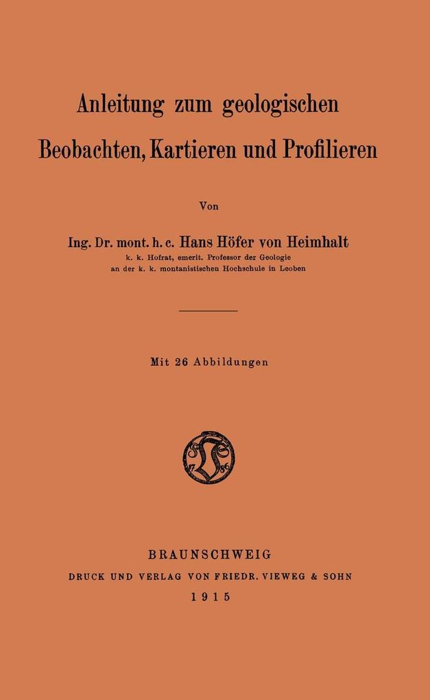 Anleitung zum geologischen Beobachten Kartieren und Profilieren