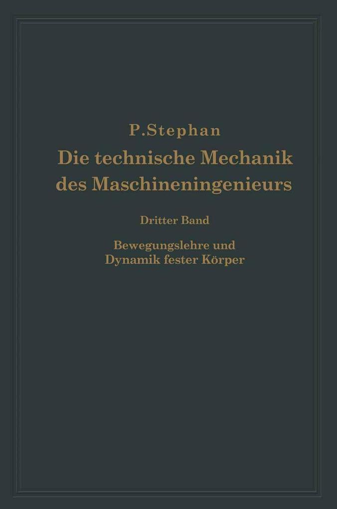 Die technische Mechanik des Maschineningenieurs mit besonderer Berücksichtigung der Anwendungen