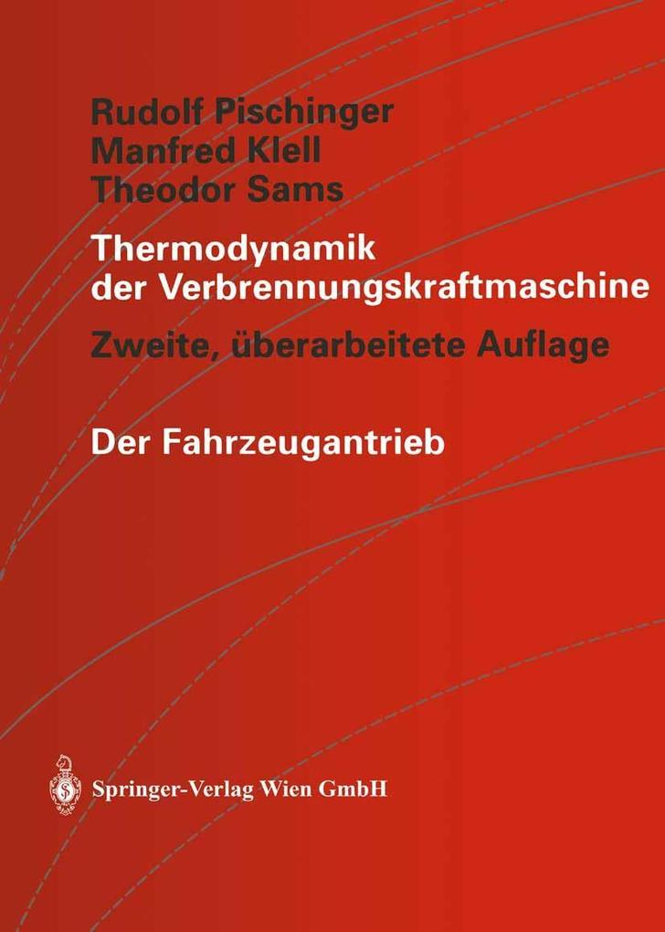 Thermodynamik der Verbrennungskraftmaschine - Manfred Klell/ Rudolf Pischinger/ Theodor Sams