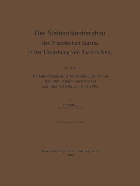 Der Steinkohlenbergbau des Preussischen Staates in der Umgebung von Saarbrücken - Egon Müller