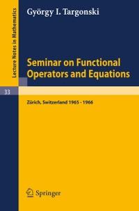 Seminar on Functional Operators and Equations