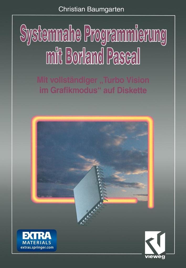 Systemnahe Programmierung mit Borland Pascal - Christian Baumgarten