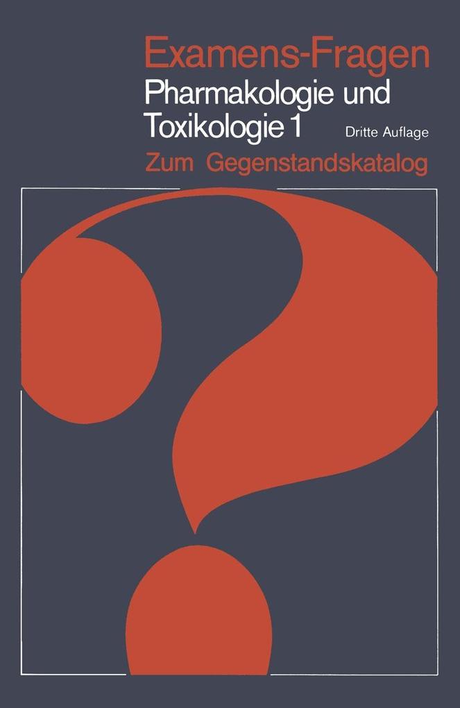 Examens-Fragen Pharmakologie und Toxikologie Zum Gegenstandskatalog