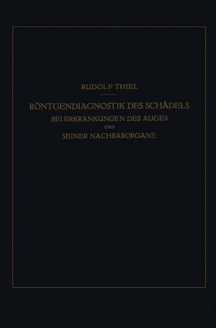 Röntgendiagnostik des Schädels bei Erkrankungen des Auges und Seiner Nachbarorgane