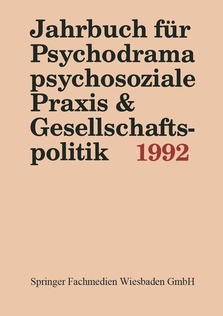 Jahrbuch für Psychodrama psychosoziale Praxis & Gesellschaftspolitik 1992