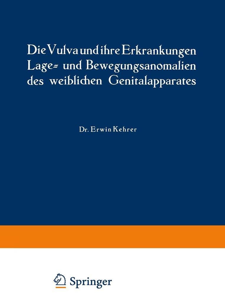 Die Vulva und ihre Erkrankungen Lage- und Bewegungsanomalien des weiblichen Genitalapparates - Rud. Th. v. Jaschke/ Erwin Kehrer