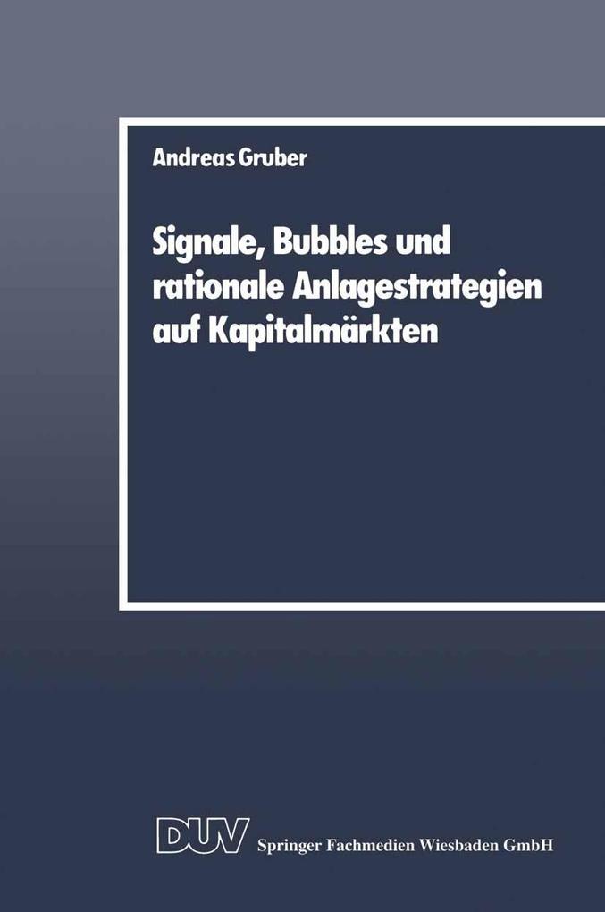 Signale Bubbles und rationale Anlagestrategien auf Kapitalmärkten