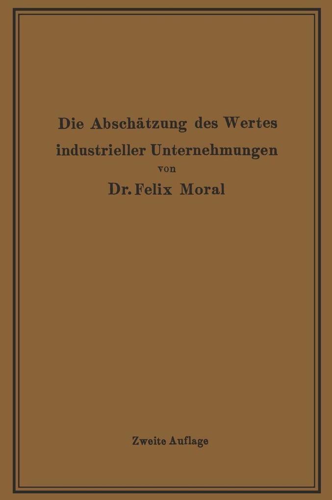 Die Abschätzung des Wertes industrieller Unternehmungen