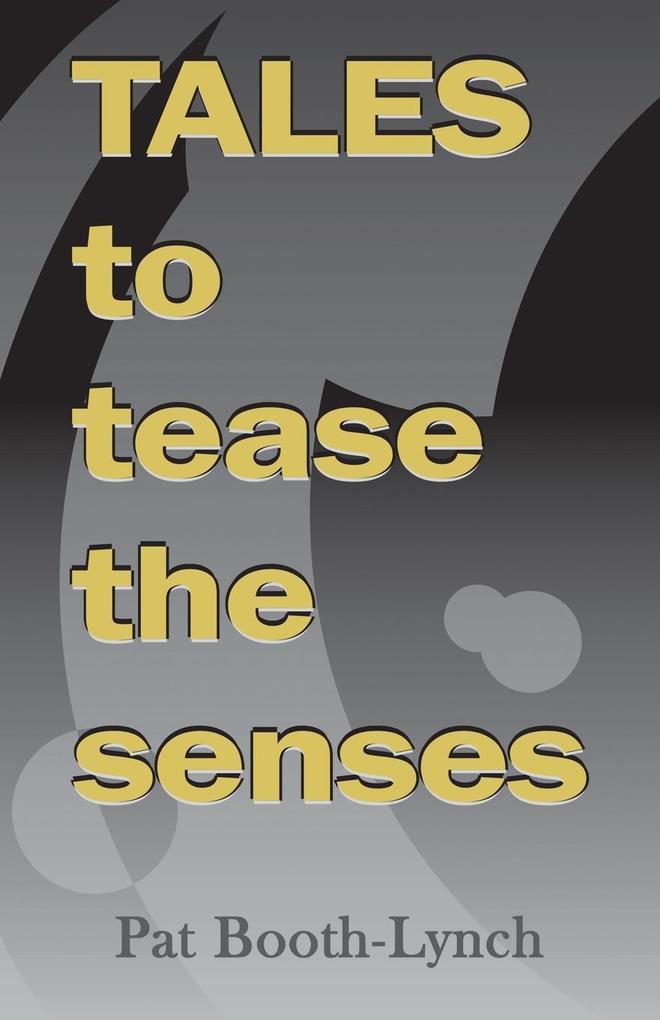 Tales to Tease the Senses