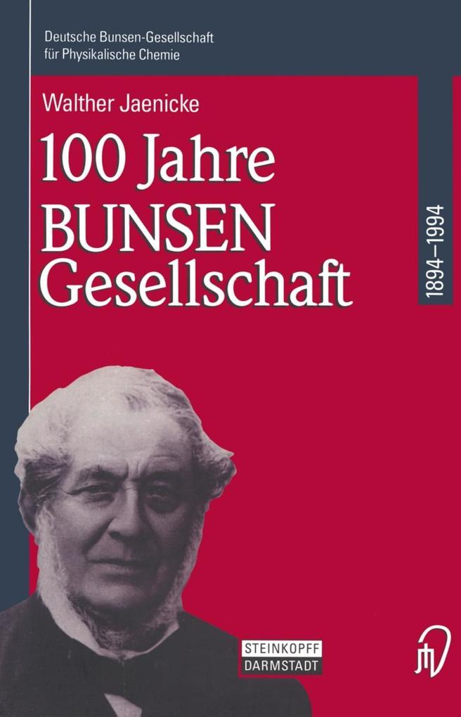 100 Jahre Bunsen-Gesellschaft 1894 - 1994 - Walther Jaenicke