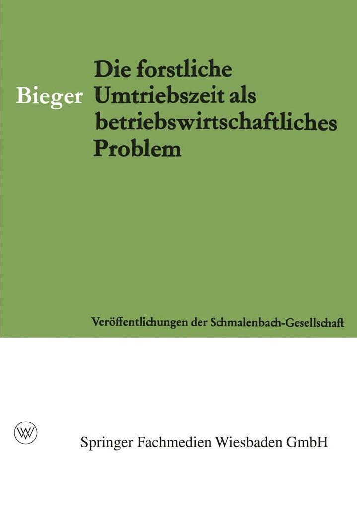Die Forstliche Umtriebszeit als Betriebswirtschaftliches Problem