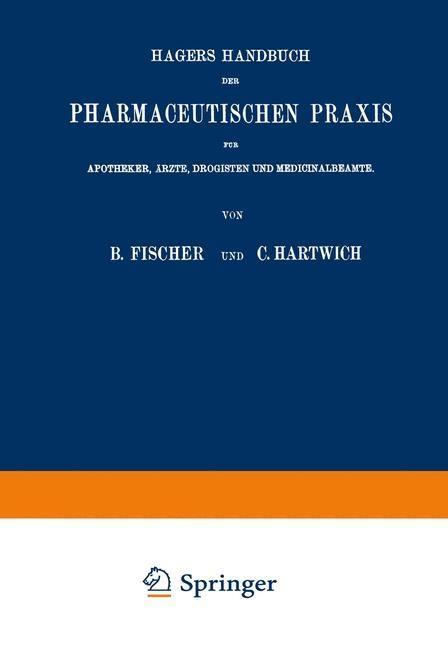 Hagers Handbuch der Pharmaceutischen Praxis - Max Arnold/ Bernhard Fischer/ Hermann Hager/ Wilhelm Lenz
