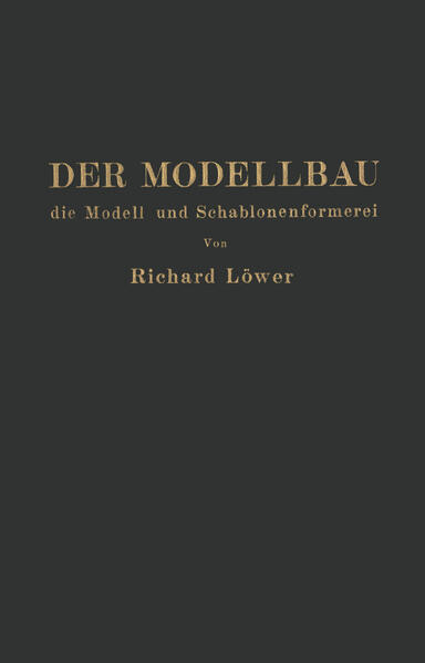 Der Modellbau die Modell- und Schablonenformerei