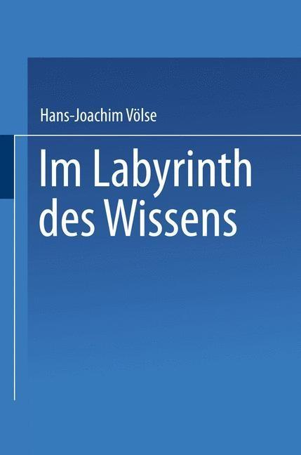 Im Labyrinth des Wissens - Hans-Joachim Völse