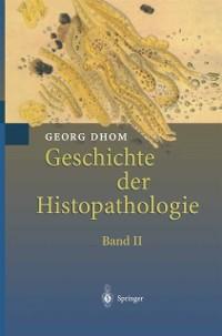 Geschichte der Histopathologie - Georg Dhom