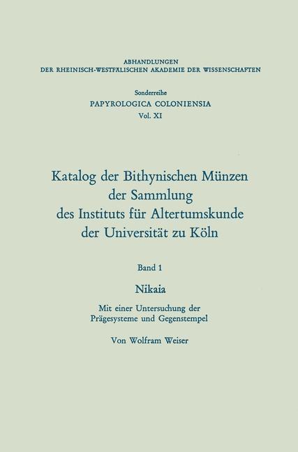 Katalog der Bithynischen Münzen der Sammlung des Instituts für Altertumskunde der Universität zu Köln - Wolfram Weiser