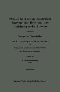 Studien über die proteolytischen Enzyme der Hefe und ihre Beziehung zu der Autolyse