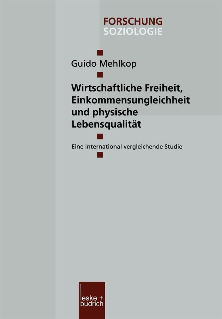 Wirtschaftliche Freiheit Einkommensungleichheit und physische Lebensqualität