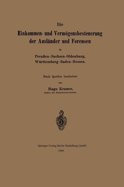 Die Einkommen- und Vermögensbesteuerung der Ausländer und Forensen in Preußen-Sachsen-Oldenburg Württemberg-Baden-Hessen