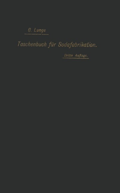 Taschenbuch für die Soda- Pottasche- und Ammoniak-Fabrikation