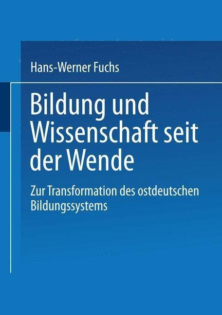 Bildung und Wissenschaft seit der Wende - Hans-Werner Fuchs