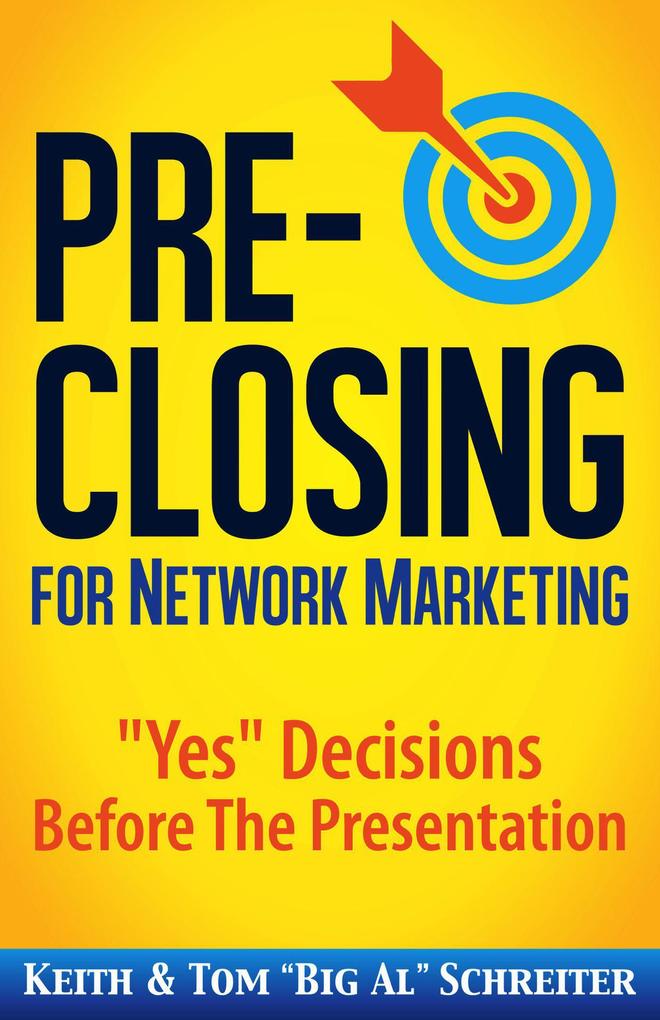 Pre-Closing for Network Marketing: Yes Decisions Before The Presentation