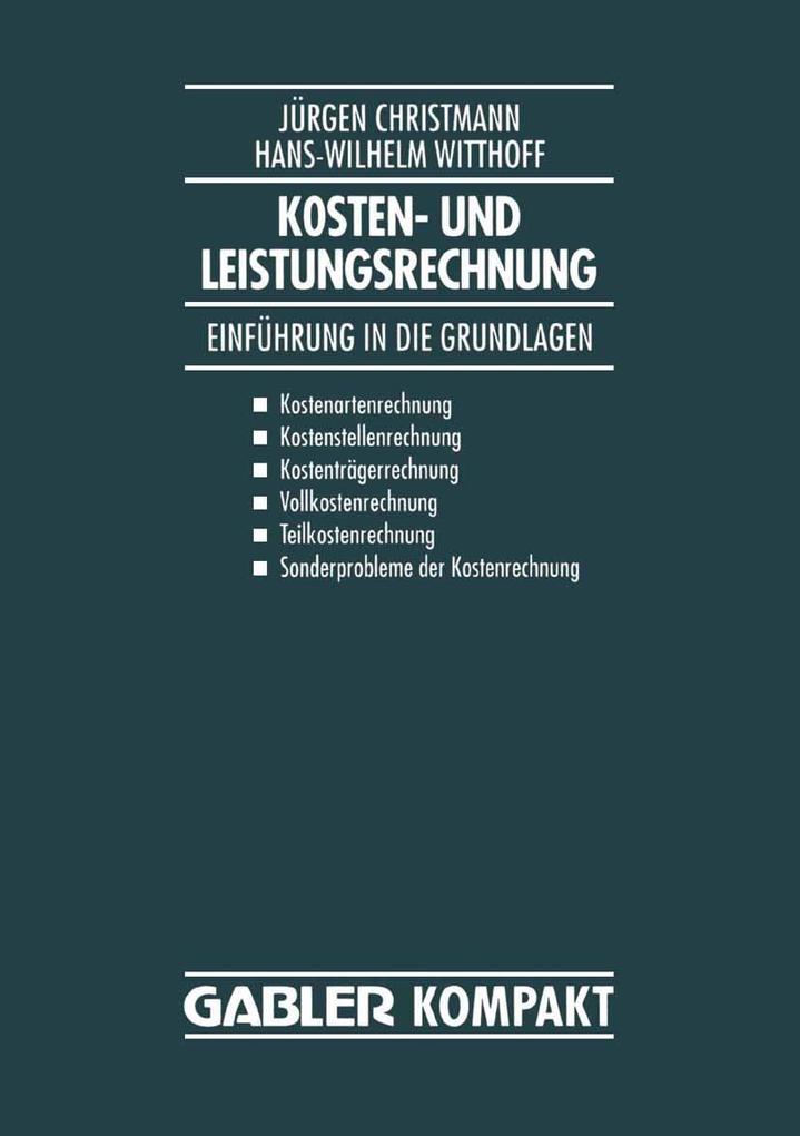 Kosten- und Leistungsrechnung - Jürgen Christmann/ Hans W. Witthof