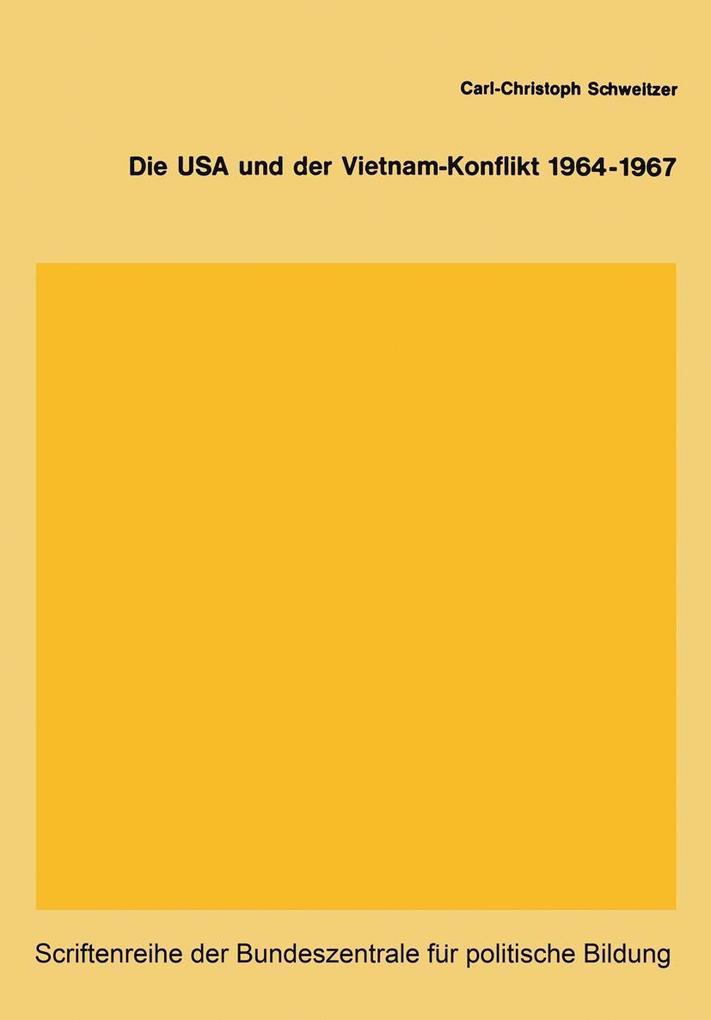 Die USA und der Vietnam-Konflikt 1964-1967 - Carl-Christoph Schweitzer