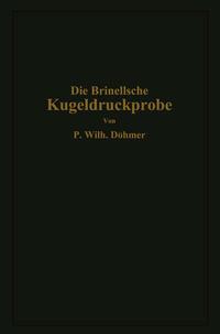 Die Brinellsche Kugeldruckprobe und ihre praktische Anwendung bei der Werkstoffprüfung in Industriebetrieben